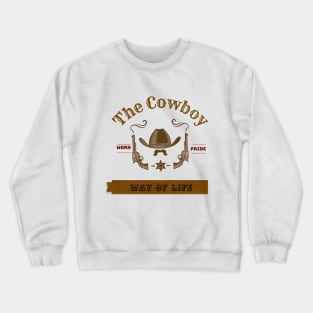 The cowboy way of life Crewneck Sweatshirt